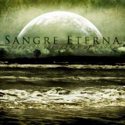 Sangre Eterna : Through the Waves of Agony